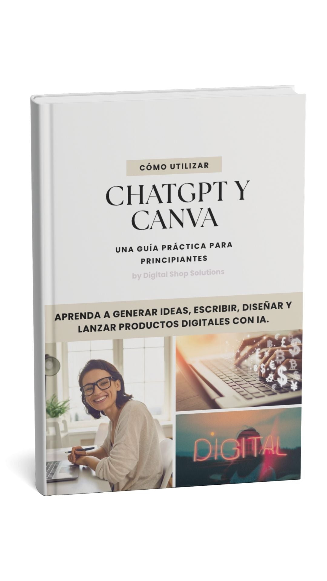 Guía de ChatGPT + Canva: Práctica y simple para tus primeros pasos en productos digitales